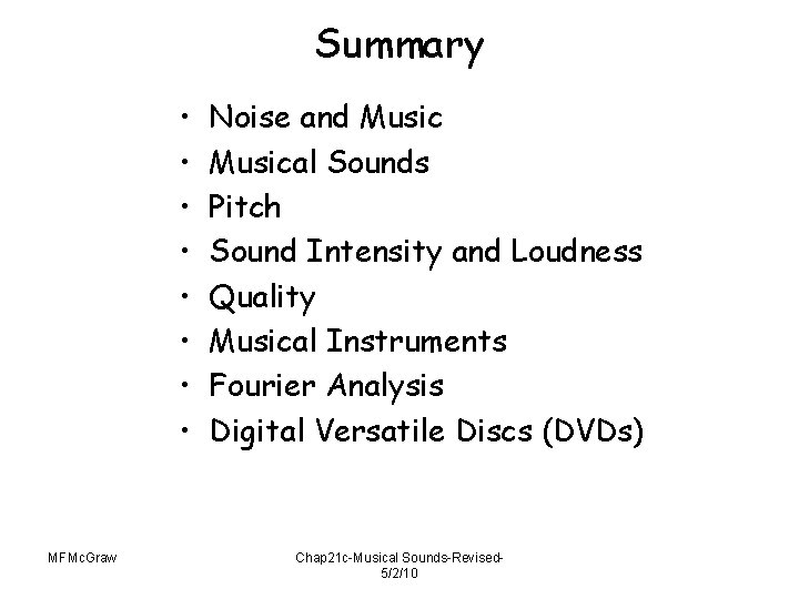 Summary • • MFMc. Graw Noise and Musical Sounds Pitch Sound Intensity and Loudness