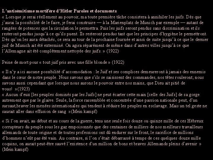 L’antisémitisme mortifère d’Hitler Paroles et documents « Lorsque je serai réellement au pouvoir, ma