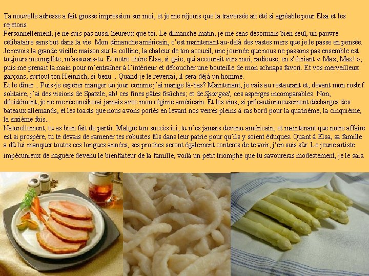 Ta nouvelle adresse a fait grosse impression sur moi, et je me réjouis que