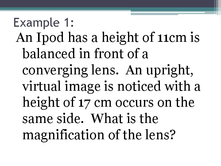 Example 1: An Ipod has a height of 11 cm is balanced in front