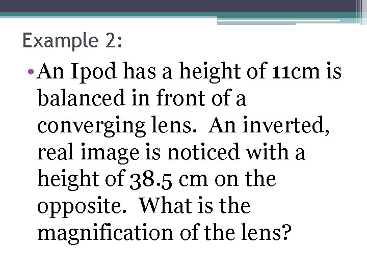 Example 2: • An Ipod has a height of 11 cm is balanced in