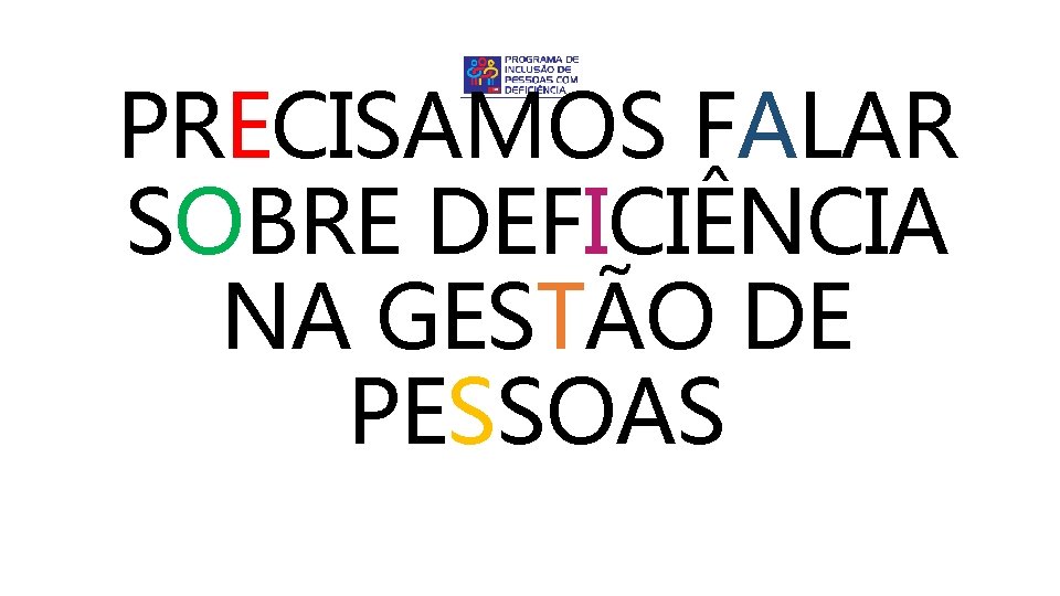 PRECISAMOS FALAR SOBRE DEFICIÊNCIA NA GESTÃO DE PESSOAS 