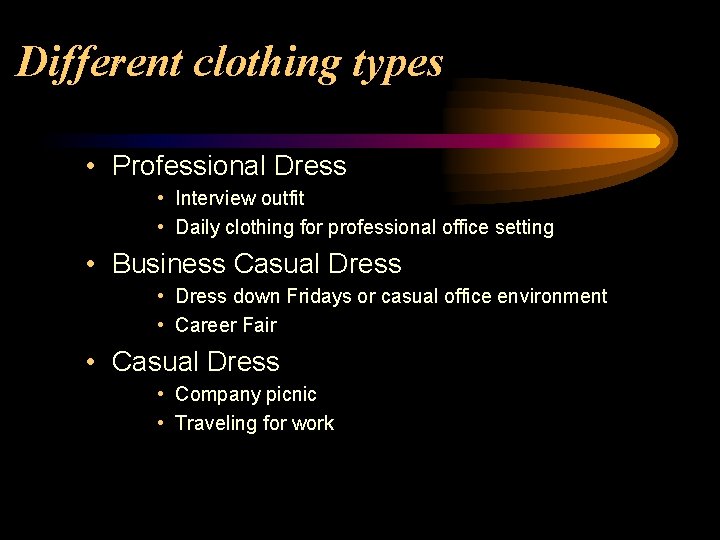 Different clothing types • Professional Dress • Interview outfit • Daily clothing for professional