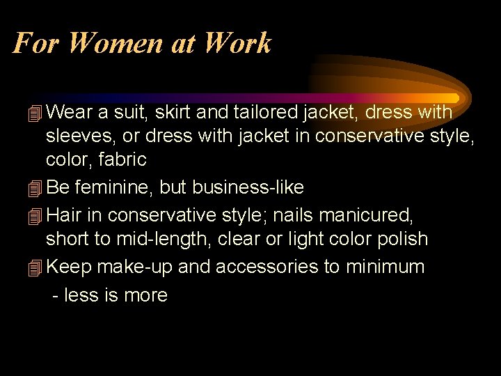 For Women at Work 4 Wear a suit, skirt and tailored jacket, dress with