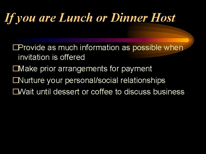 If you are Lunch or Dinner Host �Provide as much information as possible when