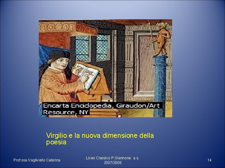 Virgilio e la nuova dimensione della poesia. Prof. ssa Vagliviello Caterina Liceo Classico P.