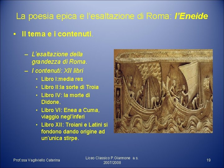 La poesia epica e l’esaltazione di Roma: l’Eneide • Il tema e i contenuti.