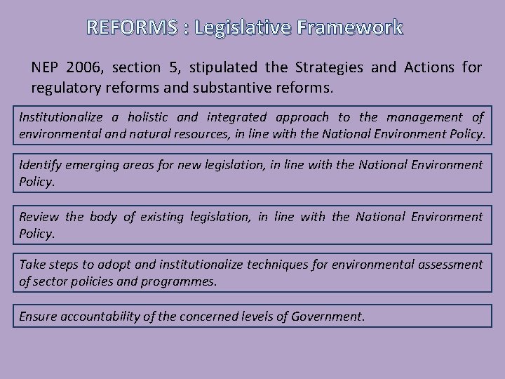 REFORMS : Legislative Framework NEP 2006, section 5, stipulated the Strategies and Actions for