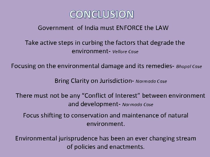 CONCLUSION Government of India must ENFORCE the LAW Take active steps in curbing the