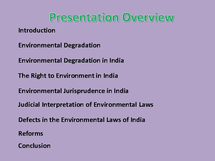 Presentation Overview Introduction Environmental Degradation in India The Right to Environment in India Environmental