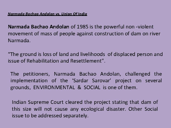 Narmada Bachao Andolan vs. Union Of India Narmada Bachao Andolan of 1985 is the