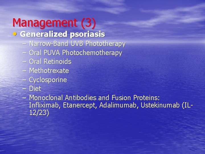Management (3) • Generalized psoriasis – – – – Narrow-Band UVB Phototherapy Oral PUVA