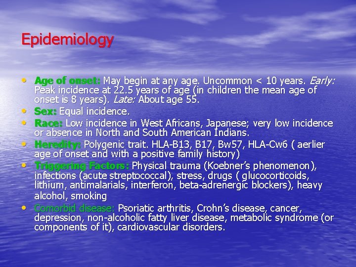 Epidemiology • Age of onset: May begin at any age. Uncommon < 10 years.