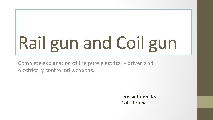 Rail gun and Coil gun Complete explanation of the pure electrically driven and electrically