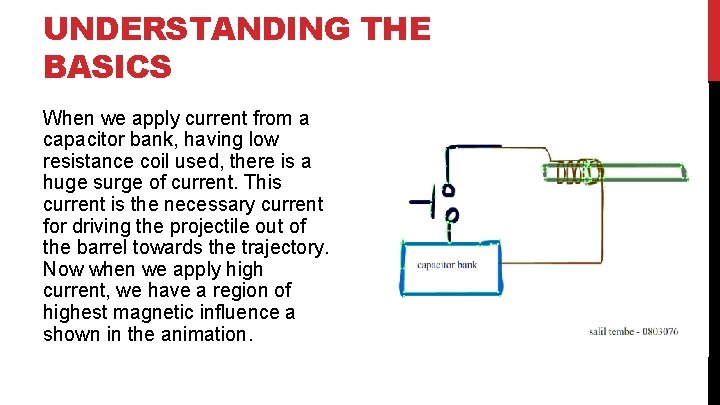 UNDERSTANDING THE BASICS When we apply current from a capacitor bank, having low resistance