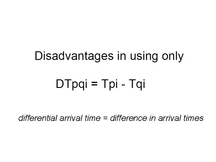 differential arrival time = difference in arrival times 