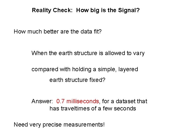 Reality Check: How big is the Signal? How much better are the data fit?