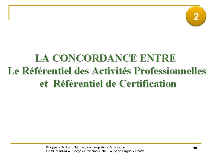  2 LA CONCORDANCE ENTRE Le Référentiel des Activités Professionnelles et Référentiel de Certification