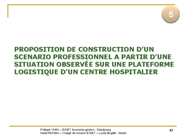  5 PROPOSITION DE CONSTRUCTION D’UN SCENARIO PROFESSIONNEL A PARTIR D’UNE SITUATION OBSERVÉE SUR