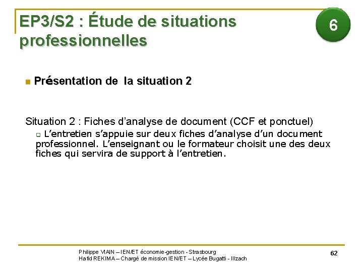 EP 3/S 2 : Étude de situations professionnelles 6 n Présentation de la situation
