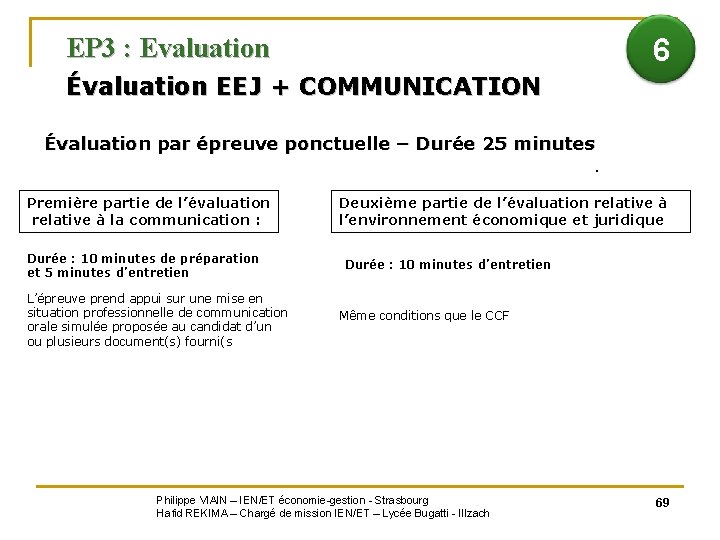 EP 3 : Evaluation 6 Évaluation EEJ + COMMUNICATION Évaluation par épreuve ponctuelle –