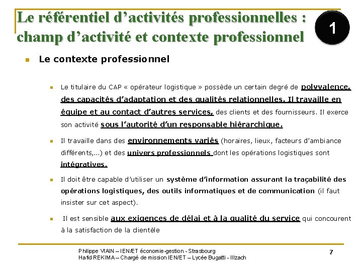 Le référentiel d’activités professionnelles : champ d’activité et contexte professionnel 1 n Le contexte