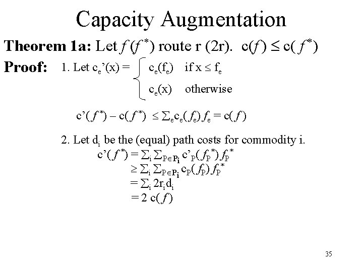 Capacity Augmentation Theorem 1 a: Let f (f *) route r (2 r). c(f