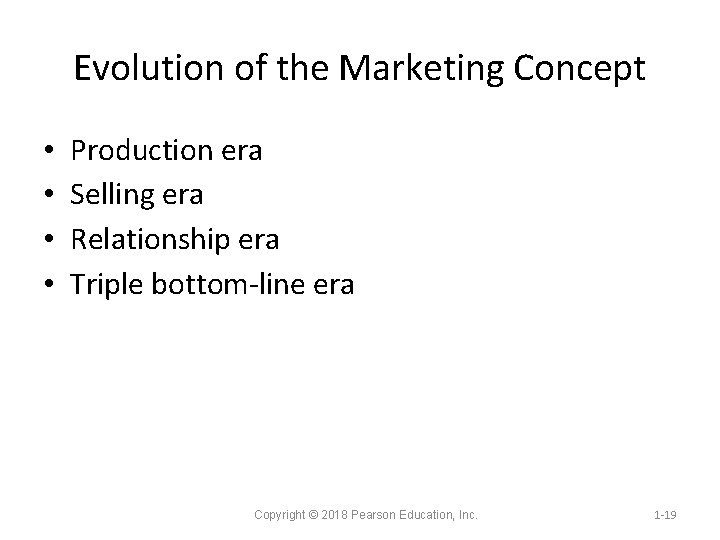 Evolution of the Marketing Concept • • Production era Selling era Relationship era Triple