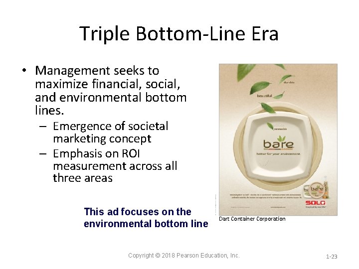 Triple Bottom Line Era • Management seeks to maximize financial, social, and environmental bottom