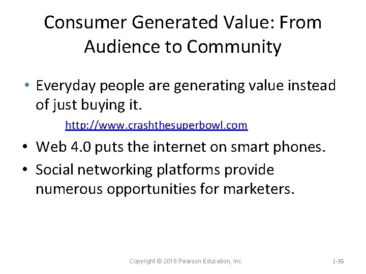 Consumer Generated Value: From Audience to Community • Everyday people are generating value instead