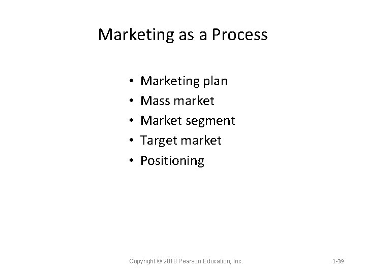 Marketing as a Process • • • Marketing plan Mass market Market segment Target