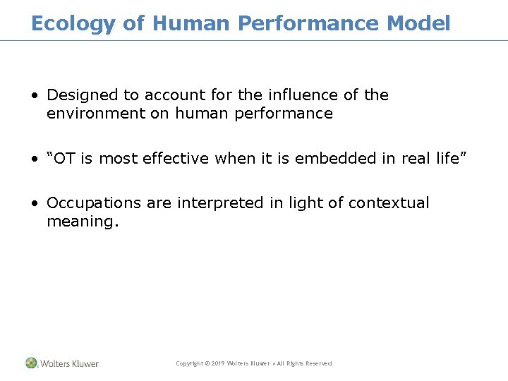 Ecology of Human Performance Model • Designed to account for the influence of the