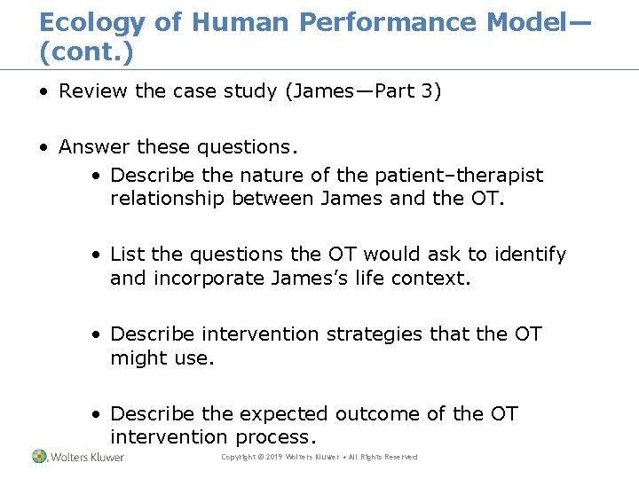 Ecology of Human Performance Model— (cont. ) • Review the case study (James—Part 3)