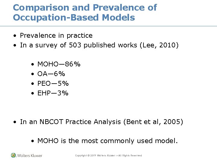 Comparison and Prevalence of Occupation-Based Models • Prevalence in practice • In a survey