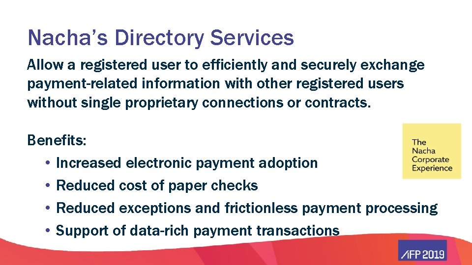 Nacha’s Directory Services Allow a registered user to efficiently and securely exchange payment-related information