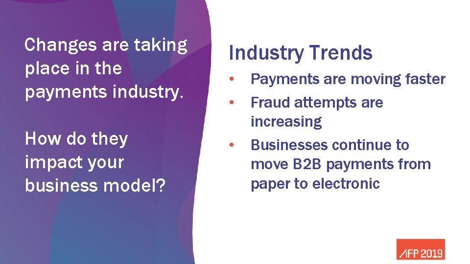 Changes are taking place in the payments industry. How do they impact your business