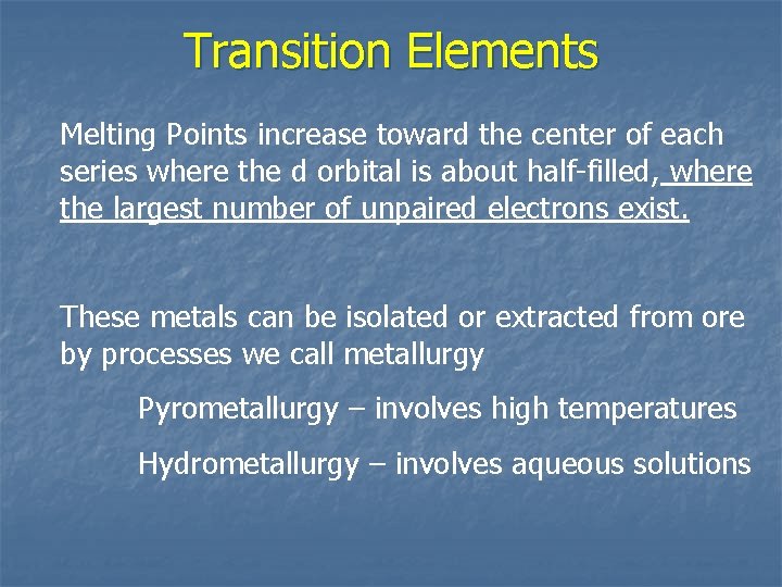 Transition Elements Melting Points increase toward the center of each series where the d