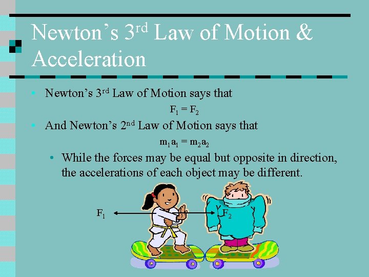 rd 3 Newton’s Law of Motion & Acceleration • Newton’s 3 rd Law of