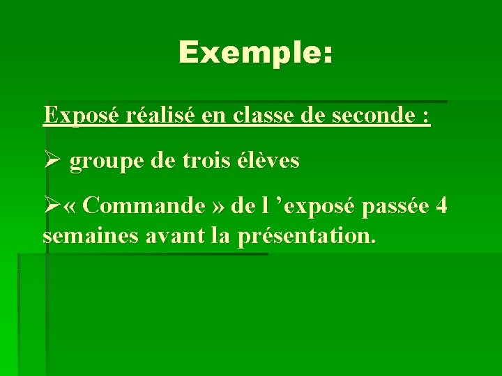 Exemple: Exposé réalisé en classe de seconde : Ø groupe de trois élèves Ø
