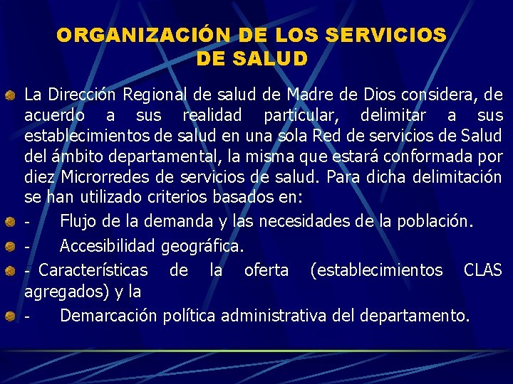 ORGANIZACIÓN DE LOS SERVICIOS DE SALUD La Dirección Regional de salud de Madre de