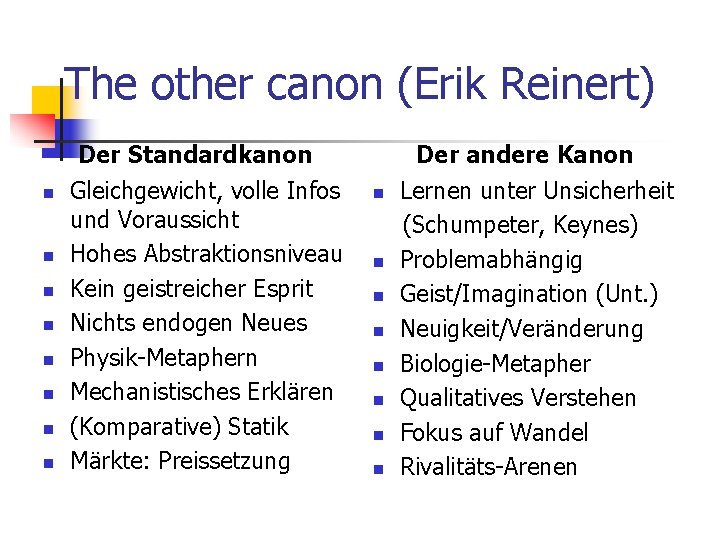The other canon (Erik Reinert) Der Standardkanon n n n n Gleichgewicht, volle Infos
