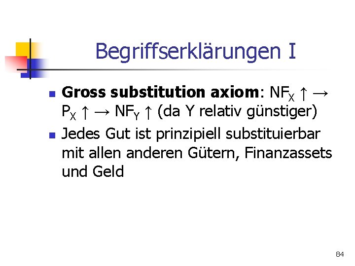 Begriffserklärungen I n n Gross substitution axiom: NFX ↑ → PX ↑ → NFY