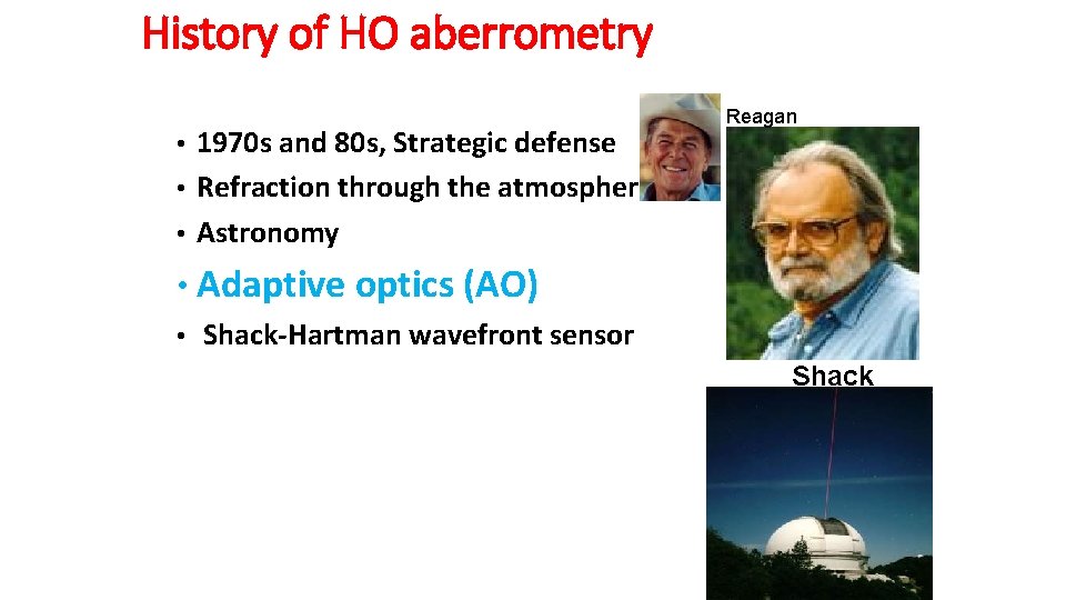History of HO aberrometry 1970 s and 80 s, Strategic defense • Refraction through