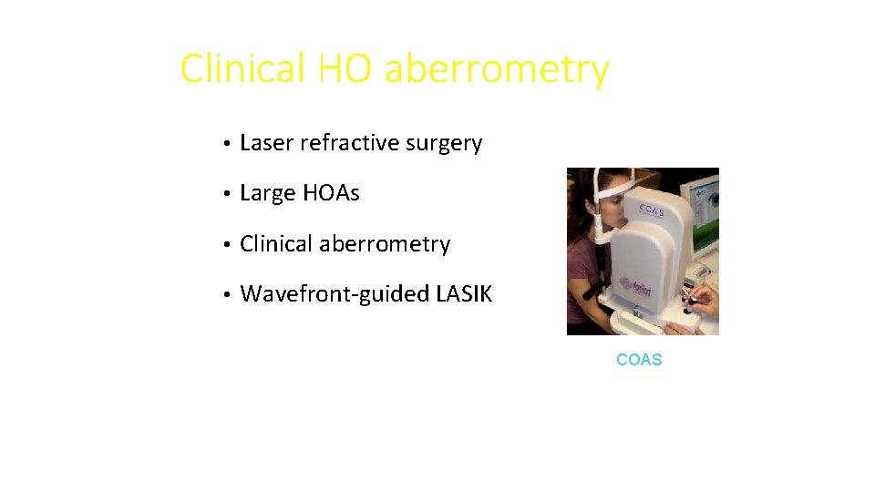 Clinical HO aberrometry • Laser refractive surgery • Large HOAs • Clinical aberrometry •
