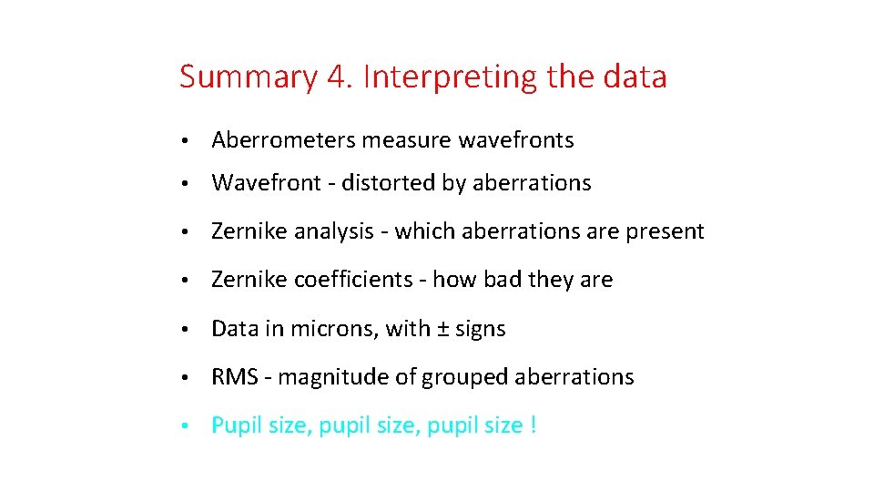 Summary 4. Interpreting the data • Aberrometers measure wavefronts • Wavefront - distorted by