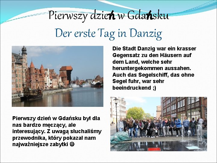 Pierwszy dzień w Gdańsku Der erste Tag in Danzig Die Stadt Danzig war ein Pierwszy dzień w Gdańsku Der erste Tag in Danzig Die Stadt Danzig war ein