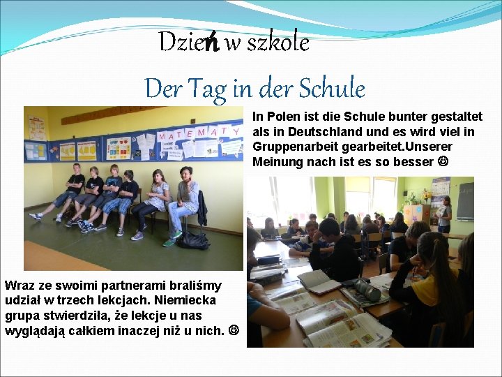 Dzień w szkole Der Tag in der Schule In Polen ist die Schule bunter Dzień w szkole Der Tag in der Schule In Polen ist die Schule bunter