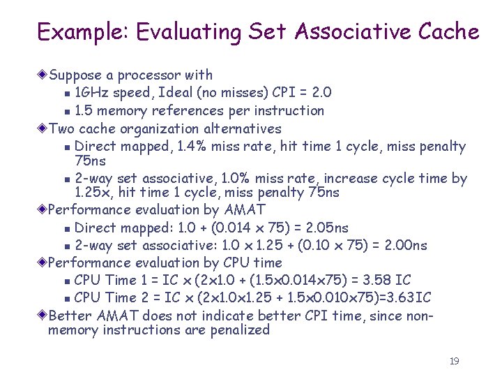 Example: Evaluating Set Associative Cache Suppose a processor with n 1 GHz speed, Ideal