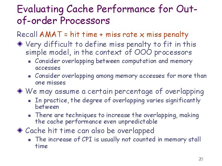 Evaluating Cache Performance for Outof-order Processors Recall AMAT = hit time + miss rate