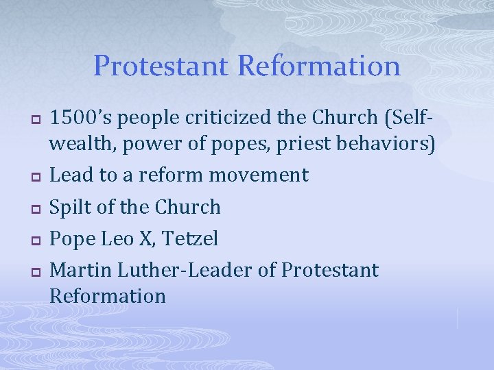 Protestant Reformation p p p 1500’s people criticized the Church (Selfwealth, power of popes,